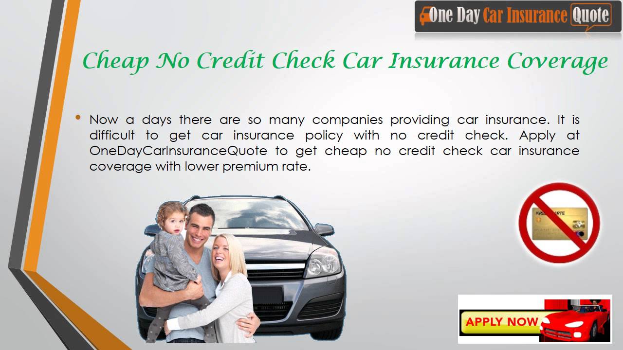 Cheap No Credit Check Car Insurance Coverage With Bad Credit, No Deposit, Lower Premium Rate ...