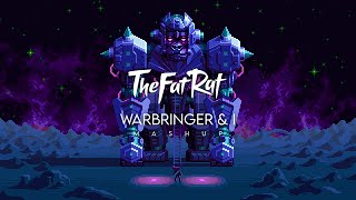 TheFatRat, Everen Maxwell, & RIELL - Warbringer & I (feat. Lindsey Stirling) (MASHUP)