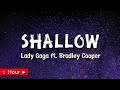 SHALLOW  |  LADY GAGA ft BRADLEY COOPER  |  1HOUR LOOP  |  nonstop