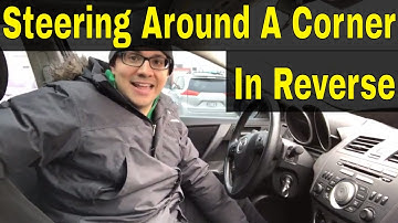 Steering Around A Corner In Reverse-Beginner Driving Lesson