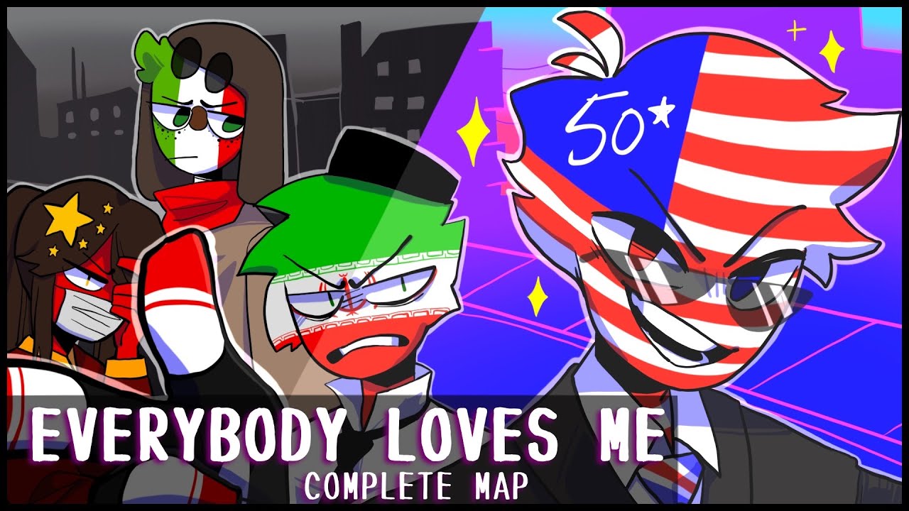 Everybody Loves Me || Complete Countryhumans MAP