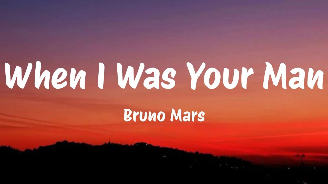 Bruno Mars - When I Was Your Man (Lyrics) || Ed Sheeran, Miley Cyrus ...