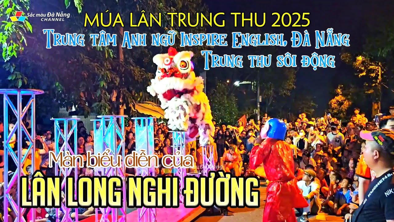 Múa Lân Trung thu 2025: LÂN LONG NGHI ĐƯỜNG | Trung thu sôi động TT Anh ngữ Inspire English, Đà Nẵng