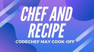 Chef and Recipe (CHEFRECP) - CodeChef May Cook-Off 2020 Solution WITH Step-By-Step Code Explanation