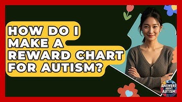 How Do I Make A Reward Chart For Autism? - Answers About Autism