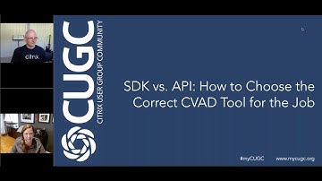CUGC User Share (07-06-2021): SDK vs. API – How to Choose the Right CVAD Tool for the Job