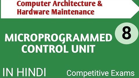 Lec - 1.8 Microprogrammed Control Unit in Computer Architecture in Hindi