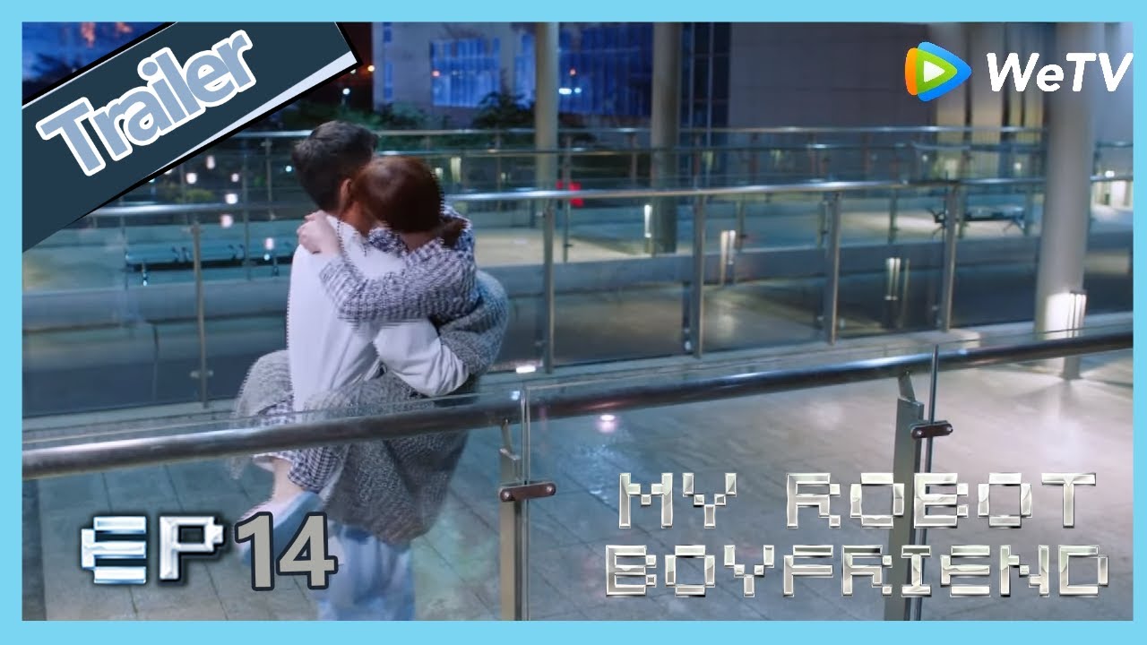 ENG SUBMy Robot Boyfriend  EP14 trailer Meng Yan and Mo Bai celebrate New Year so sweet