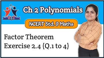 Polynomial | Factor Theorem | Ex. 2.4 | Class 9 Maths | NCERT | CBSE | Hindi/English