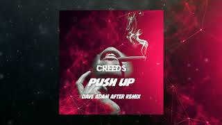 Creeds - Push Up (Dave Adam After Remix)