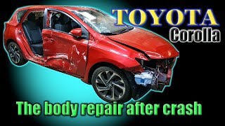 TOYOTA Corolla. Body repair. Ремонт кузова.