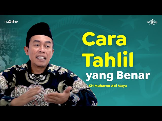 Tata Cara Tahlil Lengkap dan Benar Orang NU | KH Muharno Abi Maya class=