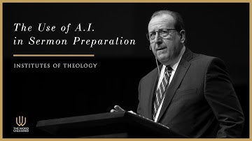 The Use of A.I. in Sermon Preparation | Tom Pennington | Institutes of Theology
