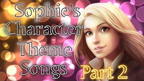 Sophie’s Character Theme Songs | Part 2 | KOTLC | Mak and Chyss