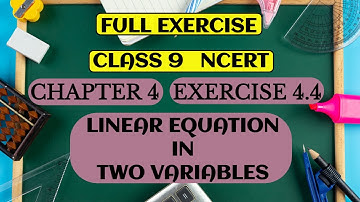 Class 9 Maths chapter 4 | Linear Equation in Two Variables | Exercise 4.4 | Ncert | (2023 - 24 )