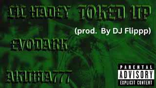 TOKED UP - Lil Hadey (feat. Evodark, Akuma777) (prod. By Dj Flippp)
