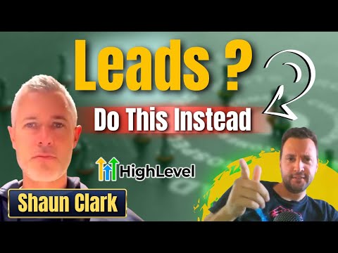 Clients Don't Need More Leads! Their Real Problem + GoHighLevel Solution w/ Shaun Clark