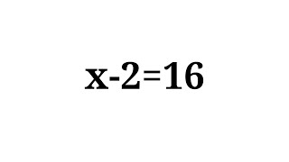 solve x-2=16