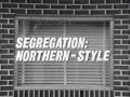 Segregation Northern Style