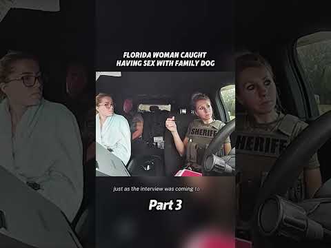Florida Woman Caught Having Sex with Family Dog #cops #police #bodycam