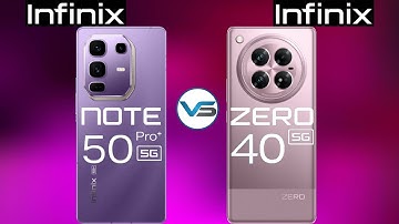 Infinix Note 50 Pro Plus 5G VS Infinix Zero 40 5G | Infinix Zero 40 5G VS Infinix Note 50 Pro Plus