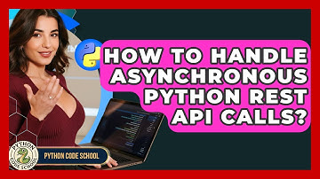 How To Handle Asynchronous Python REST API Calls? - Python Code School