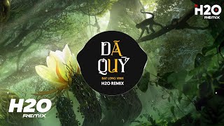 Dã Quỳ (H2O Remix) - Đạt Long Vinh | Kiếp Này Chẳng Thể Bên Em Mong Rằng Em Sẽ Dần Cố Quên Remix