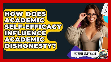 How Does Academic Self-Efficacy Influence Academic Dishonesty? - Ultimate Study Hacks