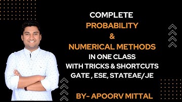 Complete Probability & Numerical Method in one class | Engineering Mathematics |GATE| Apoorv Mittal