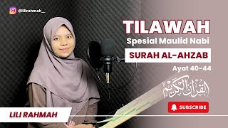 TILAWAH MERDU! Spesial Maulid Nabi | Surah Al-Ahzab Ayat 40-44 | Lili Rahmah