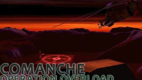 Comanche: Maximum Overkill: Operation Overload - Night Scout