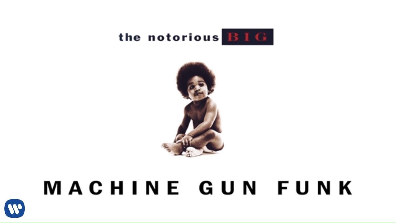 The Notorious BIG   Machine Gun Funk Official Audio