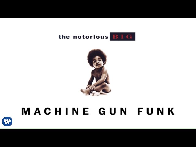notorious b.i.g. - machine gun funk