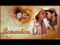 Musica romantica 2018   grandes exitos baladas romanticas exitos