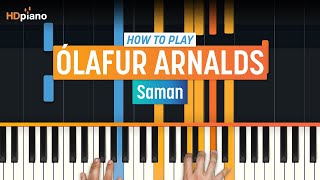 Video thumbnail of "How to Play "Saman" by Ólafur Arnalds | HDpiano (Part 1) Piano Tutorial"