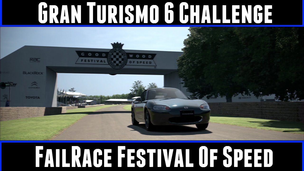 Gran Turismo 6 Challenge FailRace Festival Of Speed - YouTube