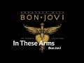 In These Arms - Bon Jovi