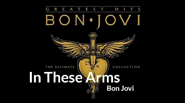 In These Arms - Bon Jovi