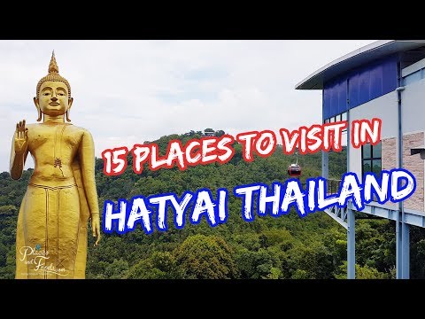 15 Places To Visit In Hatyai Thailand