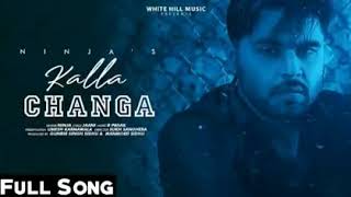 Kalla Changa ( Ninja / janni / B praak) full song 2019 #SycoStyleMusic