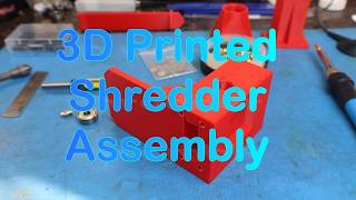 3D Printed Shredder Assembly