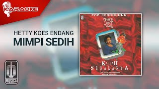 Hetty Koes Endang - Mimpi Sedih (Official Karaoke Video)