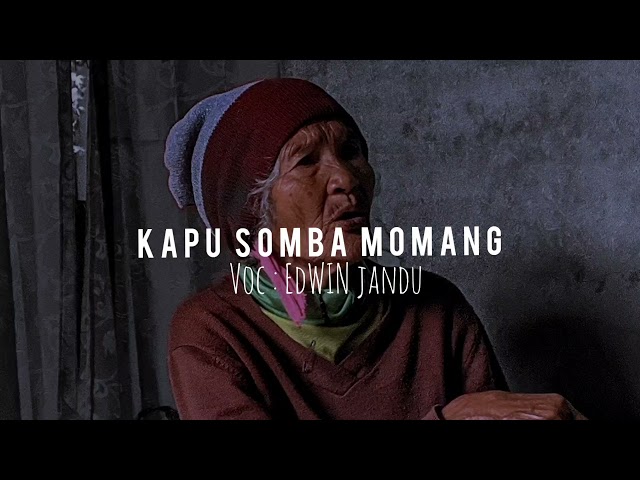 KAPU SOMBA MOMANG || LIRIK LAGU || Cover : EDWIN JANDU class=