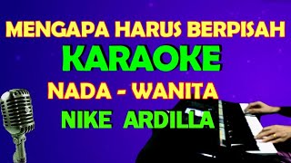 MENGAPA HARUS BERPISAH - KARAOKE  NIKE ARDILLA | LIRIK, HD