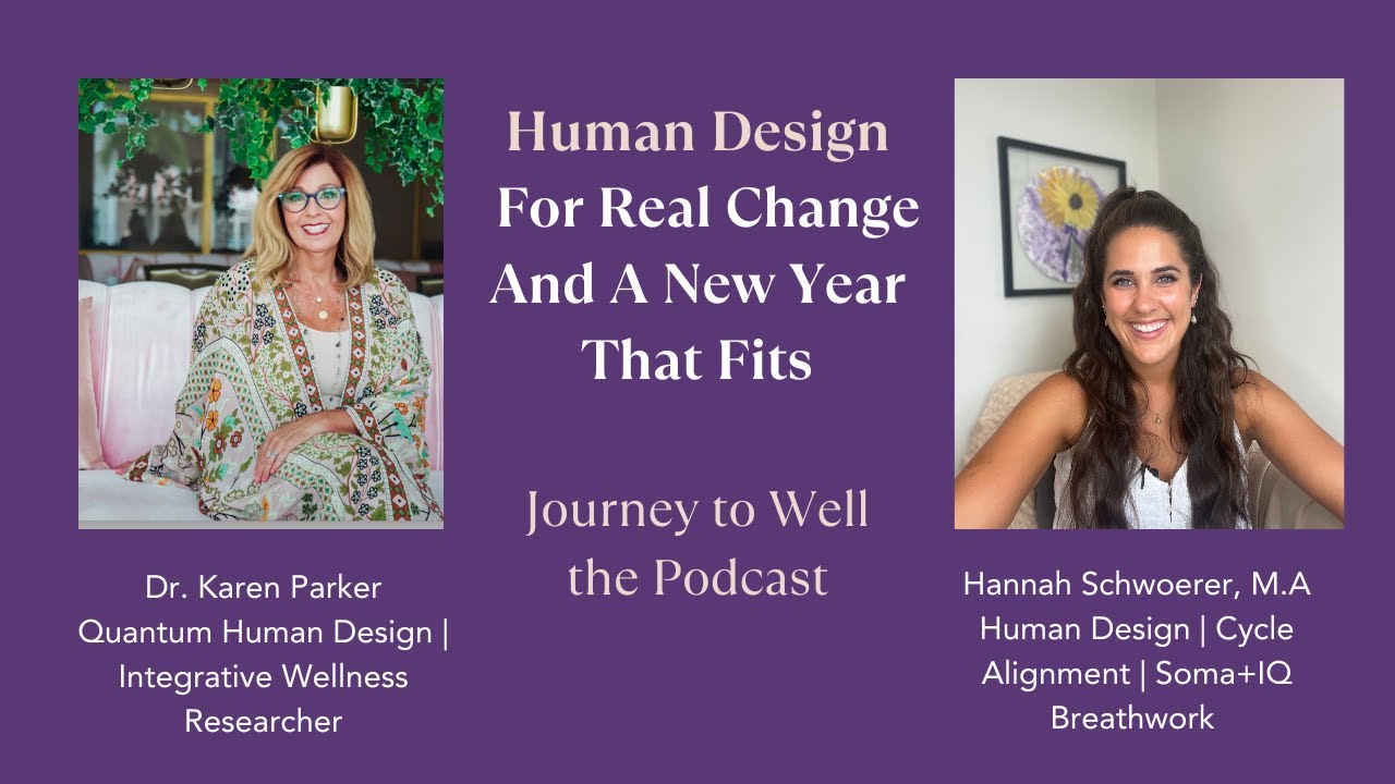 Human Design For Real Change And A New Year That Fits | Dr Karen Parker