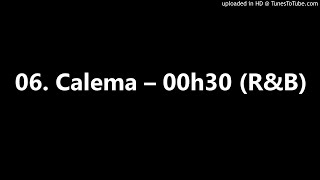 Video thumbnail of "06. Calema – 00h30 (R&B)"
