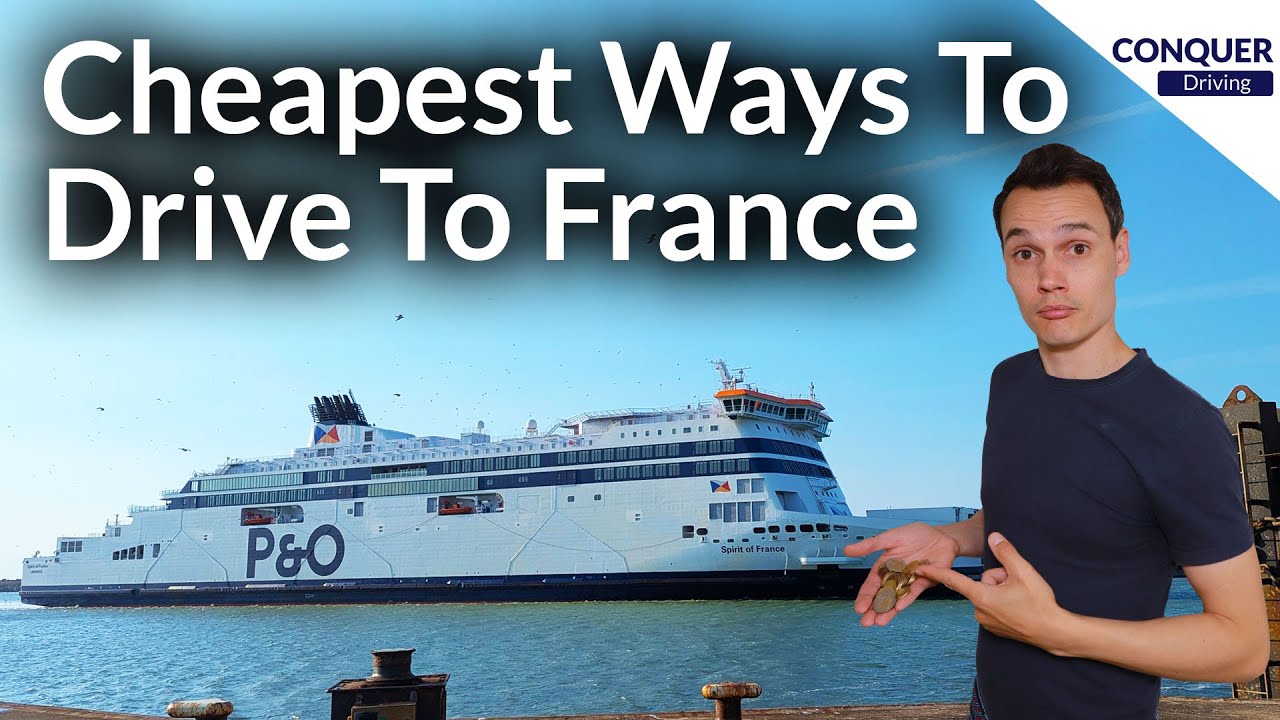 Cheapest Ways To Drive To France From Britain