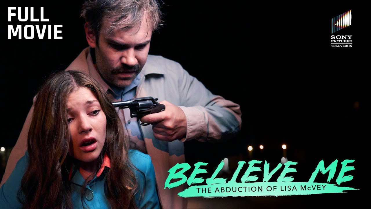 Believe Me The Abduction of Lisa McVey (Full Movie) Starring