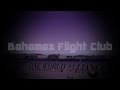 Bahamas Flight Club International Promotional Video