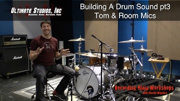 Recording Drums: Building A Drum Sound pt3  - Tom and Room mics